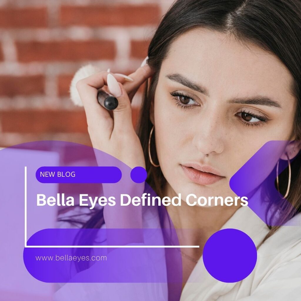 Bella Eyes Defined Corners