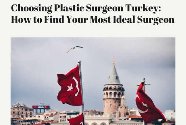 Choosing Plastic Surgeon Turkey