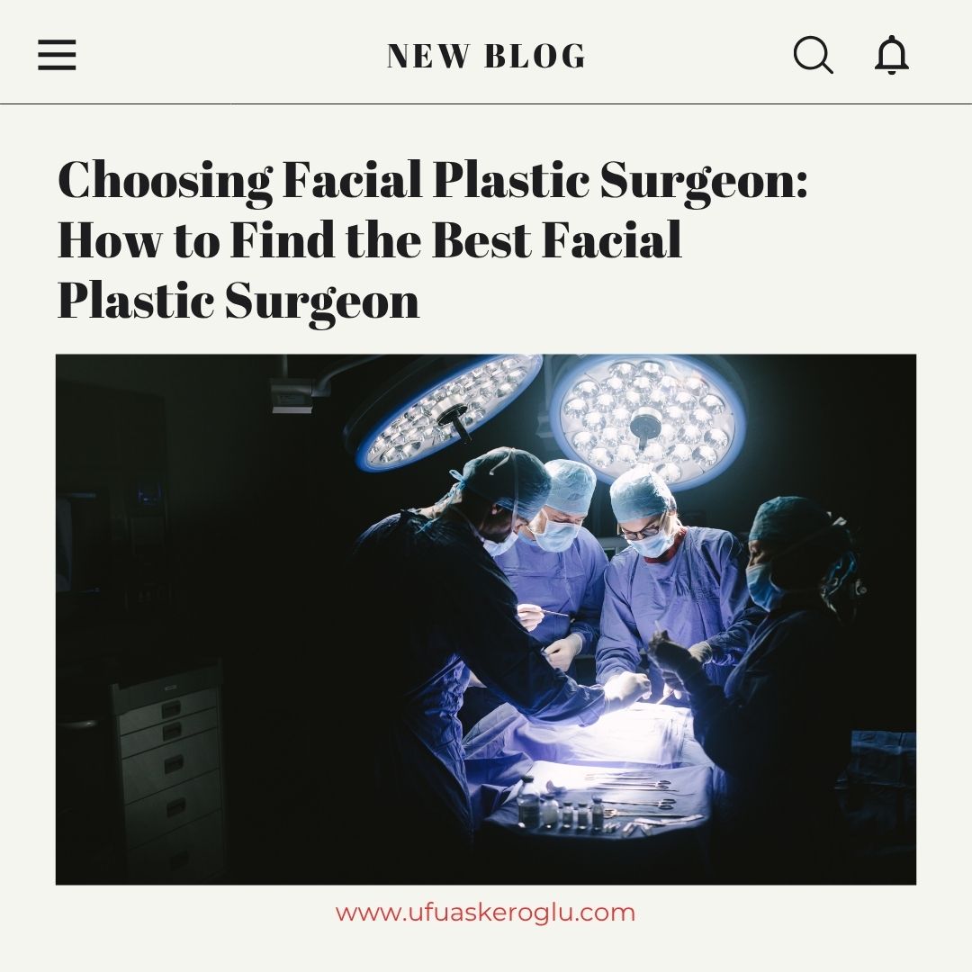 Choosing Facial Plastic Surgeon