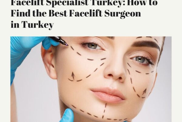 Facelift Specialist Turkey