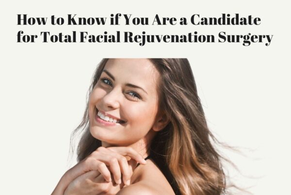 Total Facial Rejuvenation Candidates